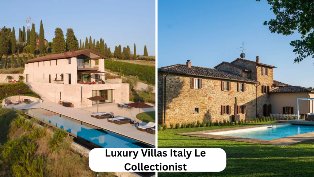 luxury villas italy le collectionist