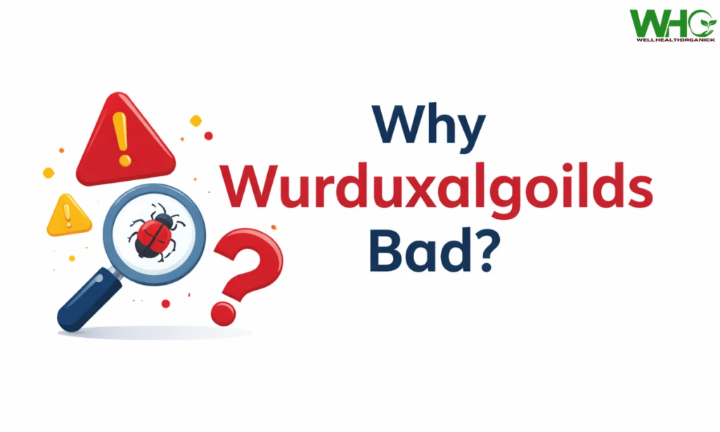 why wurduxalgoilds bad